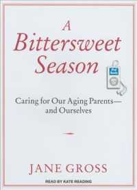 A Bittersweet Season (2-Volume Set) : Caring for Our Aging Parents and Ourselves （MP3 UNA）