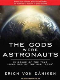 The Gods Were Astronauts : Evidence of the True Identities of the Old 'Gods' （MP3 UNA）