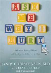 Ask Me Why I Hurt : The Kids Nobody Wants and the Doctor Who Heals Them （MP3 UNA）