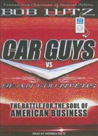 Car Guys Vs Bean Counters : The Battle for the Soul of American Business （MP3 UNA）