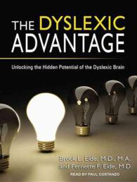 The Dyslexic Advantage : Unlocking the Hidden Potential of the Dyslexic Brain （MP3 UNA）