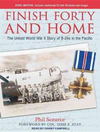 Finish Forty and Home : The Untold World War II Story of B-24s in the Pacific （MP3 UNA）