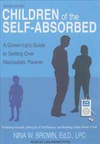 Children of the Self-Absorbed : A Grown-Up's Guide to Getting over Narcissistic Parents （MP3 UNA）