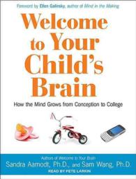 Welcome to Your Child's Brain : How the Mind Grows from Conception to College （MP3 UNA）