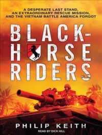Blackhorse Riders : A Desperate Last Stand, an Extraordinary Rescue Mission, and the Vietnam Battle America Forgot （MP3 UNA）
