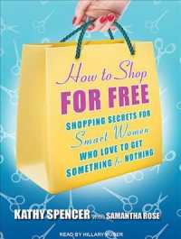 How to Shop for Free : Shopping Secrets for Smart Women Who Love to Get Something for Nothing （MP3 UNA）