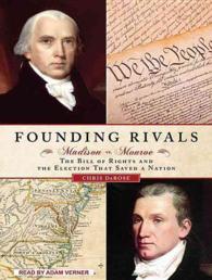 Founding Rivals : Madison Vs. Monroe, the Bill of Rights, and the Election That Saved a Nation （MP3 UNA）