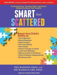 Smart but Scattered : The Revolutionary 'Executive Skills' Approach to Helping Kids Reach Their Potential; Includes Bonus Material: Questionnaires, Ta （MP3 UNA）