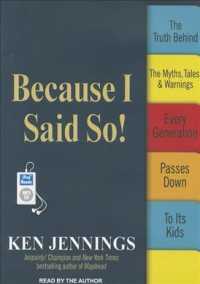 Because I Said So! : The Truth Behind the Myths, Tales, & Warnings Every Generation Passes Down to Its Kids （MP3 UNA）