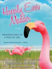 Happily Ever Madder : Misadventures of a Mad Fat Girl （MP3 UNA）