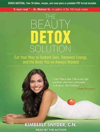 The Beauty Detox Solution : Eat Your Way to Radiant Skin, Renewed Energy, and the Body You've Always Wanted （MP3 UNA）