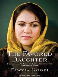 The Favored Daughter : One Woman's Fight to Lead Afghanistan into the Future （MP3 UNA）