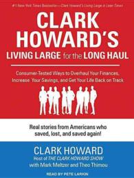 Clark Howard's Living Large for the Long Haul : Consumer-Tested Ways to Overhaul Your Finances, Increase Your Savings, and Get Your Life Back on Track （MP3 UNA）