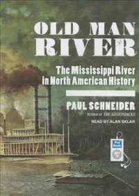 Old Man River (2-Volume Set) : The Mississippi River in North American History （MP3 UNA）