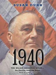 1940 (2-Volume Set) : FDR, Willkie, Lindbergh, Hitler - the Election Amid the Storm （MP3 UNA）
