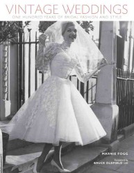 Vintage Weddings : One Hundred Years of Bridal Fashion and Style (Carlton Vintage)