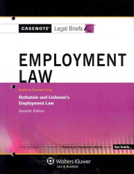 Employment Law : Keyed to Courses Using Rothstein and Liebman's Employment Law 7th Ed. (Casenote Legal Briefs)