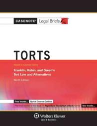 Torts : Keyed to Courses Using Franklin, Rabin, and Green's Tort Law and Alternatives Ninth Edition (Casenote Legal Briefs) （PAP/CRDS）
