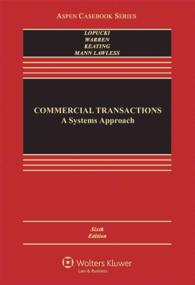 米国商取引法：システム的アプローチ（第６版）<br>Commercial Transactions : A Systems Approach (Aspen Casebook) （6TH）