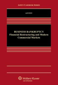 Business Bankruptcy : Financial Restructuring and Modern Commercial Markets (Aspen Casebook)
