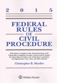 Federal Rules of Civil Procedure 2015 : With Advisory Committee Notes, Selected Provisions of the Federal Rules of Appellate Procedure, Selected Feder