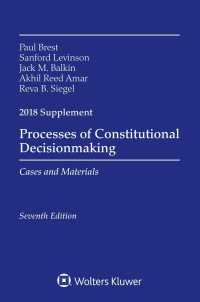Processes of Constitutional Decisionmaking : Cases and Material 2018 Supplement （6 SUP）