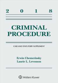 Criminal Procedure : 2018 Case and Statutory Supplement （Supplement）