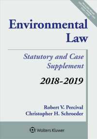 Environmental Law : 2018-2019 Case and Statutory Supplement （Supplement）