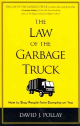 Law of the Garbage Truck : How to Stop People from Dumping on You -- Paperback / softback