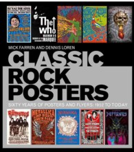 Classic Rock Posters : Sixty Years of Posters and Flyers: 1952 to Today
