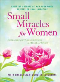 Small Miracles for Women : Extraordinary Coincidences of Heart and Spirit （Reprint）