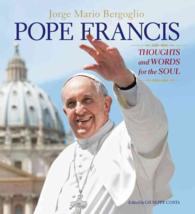 Pope Francis : Thoughts and Words for the Soul