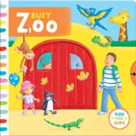 Busy Zoo (Busy Books) （INA BRDBK）