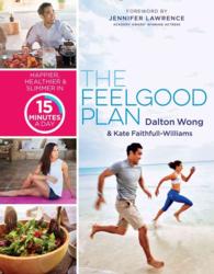The Feel-Good Plan : Happier, Healthier & Slimmer in 15 Minutes a Day （1ST）