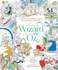 The Wizard of Oz : An Enchanted Coloring Book & Classic Tale, with Removeable Poster （CLR CSM PC）