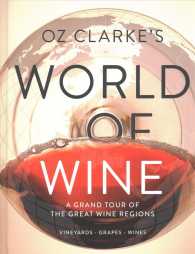 Oz Clarke's World of Wine : A Grand Tour of the Great Wine Regions