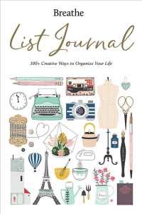 Breathe List Journal : 101 Creative Ways to Organize Your Life （GJR）