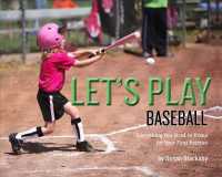 Let's Play Baseball : Everything You Need to Know for Your First Practice