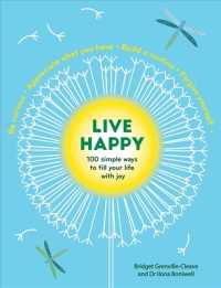 Live Happy : 100 Simple Ways to Fill Your Life with Joy (Intentional Living)