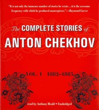 The Complete Stories of Anton Chekhov, Vol. 1 : 1882-1885