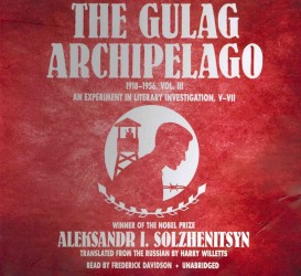The Gulag Archipelago, 1918-1956 (18-Volume Set) : An Experiment in Literary Investigation, V-VII: Library Edition 〈3〉 （Unabridged）