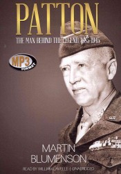 Patton : The Man Behind the Legend, 1885-1945