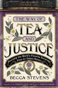 The Way of Tea and Justice : Rescuing the World's Favorite Beverage from Its Violent History