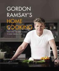Gordon Ramsay's Home Cooking : Everything You Need to Know to Make Fabulous Food （Reprint）