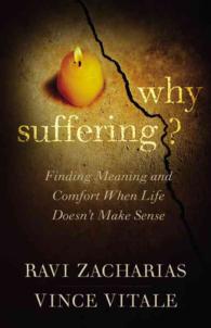 Why Suffering? : Finding Meaning and Comfort When Life Doesn't Make Sense