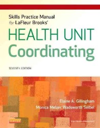 Skills Practice Manual for LaFleur Brooks' Health Unit Coordinating （7TH）