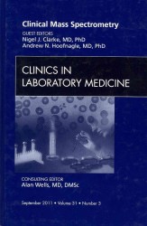 Clinical Mass Spectrometry, an Issue of Clinics in Laboratory Medicine (The Clinics: Internal Medicine)