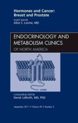 Hormones and Cancer: Breast and Prostate, an Issue of Endocrinology and Metabolism Clinics of North America (The Clinics: Internal Medicine)