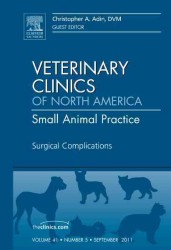 Surgical Complications, an Issue of Veterinary Clinics: Small Animal Practice (The Clinics: Veterinary Medicine)