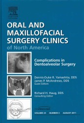 Complications in Dento-Alveolar Surgery, an Issue of Oral and Maxillofacial Surgery Clinics (The Clinics: Dentistry)